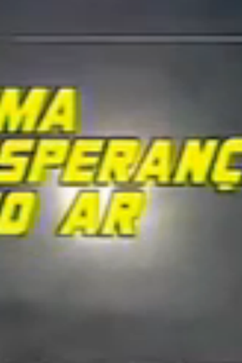 Poster de TV Uma  Esperança no  Ar (1985)