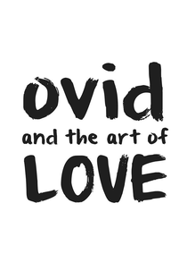 Ovid and the Art of Love (Ovid and the Art of Love)