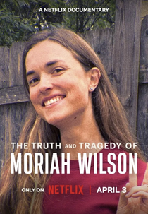 A Tragédia de Moriah Wilson (The Truth and Tragedy of Moriah Wilson)