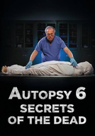 Autópsia 6: Os Segredos Dos Mortos (Autopsy 6: Secrets of the Dead)