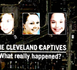 The Cleveland Captives: What Really Happened?