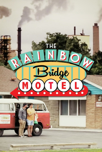 The Rainbow Bridge Motel - Poster / Capa / Cartaz - Oficial 1