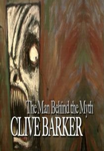 Clive Barker: O Homem Por Trás Do Mito (Clive Barker: The Man Behind The Myth)