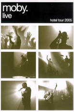 Moby Hotel Live (Moby Live: The Hotel Tour 2005)