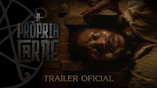 Trailer: A Própria Carne | Trailer Oficial