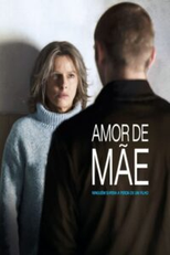 Amor de Mãe (Une mère)