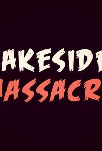 Lakeside Massacre - Poster / Capa / Cartaz - Oficial 1