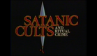 Satanic Cults and Ritual Crime [VHS] [1990] [Satanic Panic]