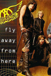 Aerosmith: Fly Away From Here - Poster / Capa / Cartaz - Oficial 1