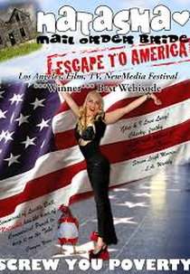 Natasha Mail Order Bride Escape to America: The Movie (Natasha Mail Order Bride Escape to America: The Movie)