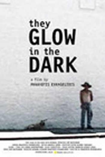 Poster de Filme They Glow in the Dark (2013)