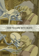 Como Lidar com a Morte (How to Cope with Death)