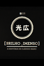 Brilho Imenso: A História de Cláudio Kano (Brilho Imenso: A História de Cláudio Kano)