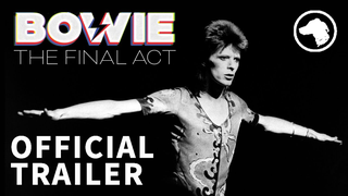 Trailer: Bowie: The Final Act - Official UK Trailer