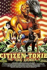 O Vingador Tóxico IV (Citizen Toxie - The Toxic Avenger IV)