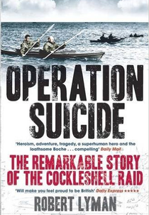 Operation Suicide: The Remarkable Story of the Cockleshell Raid (Operation Suicide: The Remarkable Story of the Cockleshell Raid)