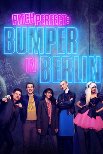 Pitch Perfect: Bumper in Berlin (1ª Temporada) - Poster / Capa / Cartaz - Oficial 1