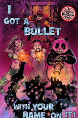 I Got a Bullet with Your Name on It! (I Got a Bullet with Your Name on It!)