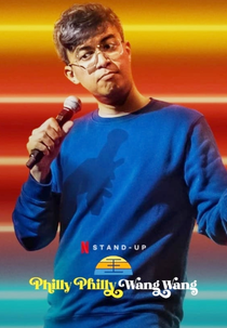 Philly Philly Wang Wang (Phil Wang: Philly Philly Wang Wang)
