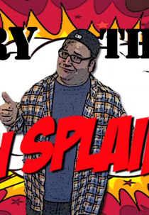 As Aventuras do Omexplicador (The Adventures of Mansplainer)