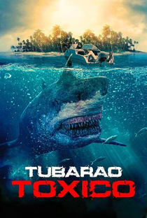 Tubarão Tóxico - Poster / Capa / Cartaz - Oficial 2