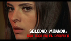Teaser Soledad Miranda.Una Flor en el Desierto VOS Inglés