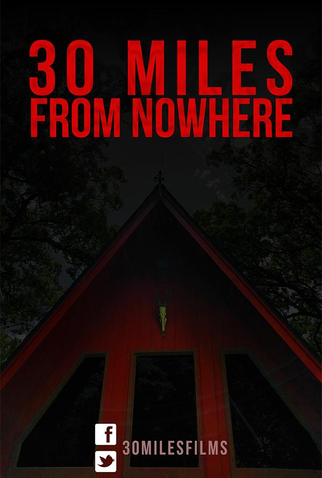 Poster 3 de Filme 30 Miles from Nowhere (2018)