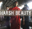 Harsh Beauty