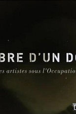 A Sombra de Uma Dúvida. Os Artistas Sob a Ocupação (L'Ombre d'une doute. Les artistes sous l'Occupation)