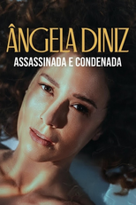 Ângela Diniz: Assassinada e Condenada (Ângela Diniz: Assassinada e Condenada)