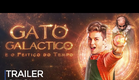 Gato Galactico e o Feitiço do Tempo - Trailer Completo