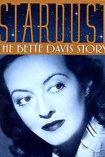 Stardust: A História de Bette Davis - Poster / Capa / Cartaz - Oficial 1