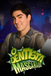 O Dentista Mascarado - Poster / Capa / Cartaz - Oficial 2