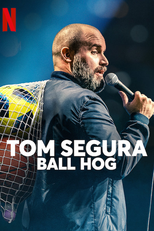 Tom Segura: Ball Hog (Tom Segura: Ball Hog)