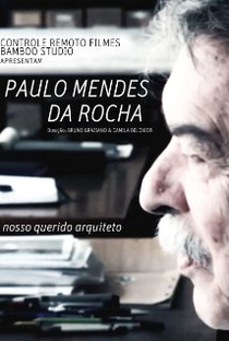 Paulo Mendes da Rocha, nosso querido arquiteto  - Poster / Capa / Cartaz - Oficial 1