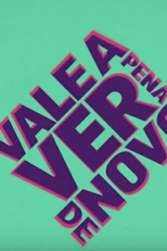 Vale a Pena Ver de Novo (Vale a Pena Ver de Novo)