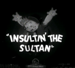 Insultin' the Sultan