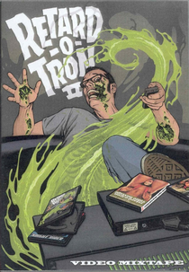 Retard-O-Tron: Volume 2 (Retard-O-Tron Video Mixtape - Part II)