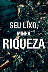 Seu Lixo, Minha Riqueza (Tes Déchets Ma Richesse)