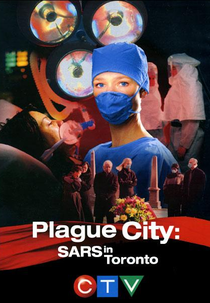 Plague City - Uma Cidade Doente (Plague City: SARS in Toronto)