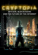 Cryptopia: Bitcoin, blockchains e o futuro da Internet