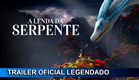 A Lenda Da Serpente 2019 Trailer Oficial Legendado