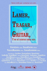 Lamer, Tragar, Gritar Y No Sé Cuantas Cosas Más (Lamer, Tragar, Gritar Y No Sé Cuantas Cosas Más)