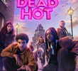 Dead Hot (1ª Temporada)