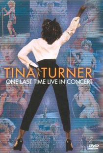 Tina Turner: One Last Time Live in Concert - Poster / Capa / Cartaz - Oficial 1