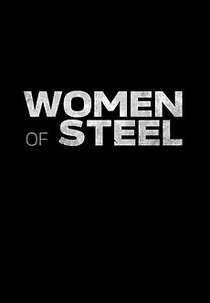 Mulheres de Ferro (Women of Steel)