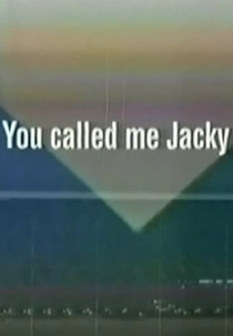You Called Me Jacky (You Called Me Jacky)