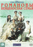 Os Romanov: Uma Família Imperial (Romanovy: Ventsenosnaya semya)