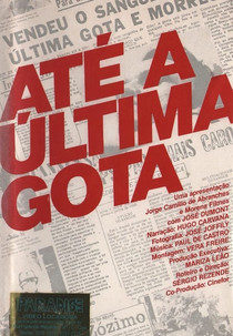 Até a última gota (Até a última gota)