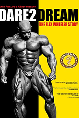 Dare2Dream: The Flex Wheeler Story (Dare2Dream: The Flex Wheeler Story)